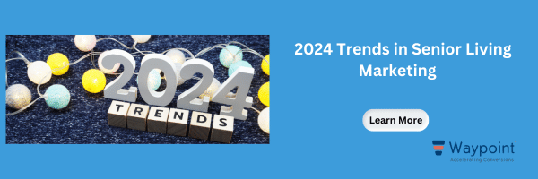 2024 Trends in Senior Living Marketing